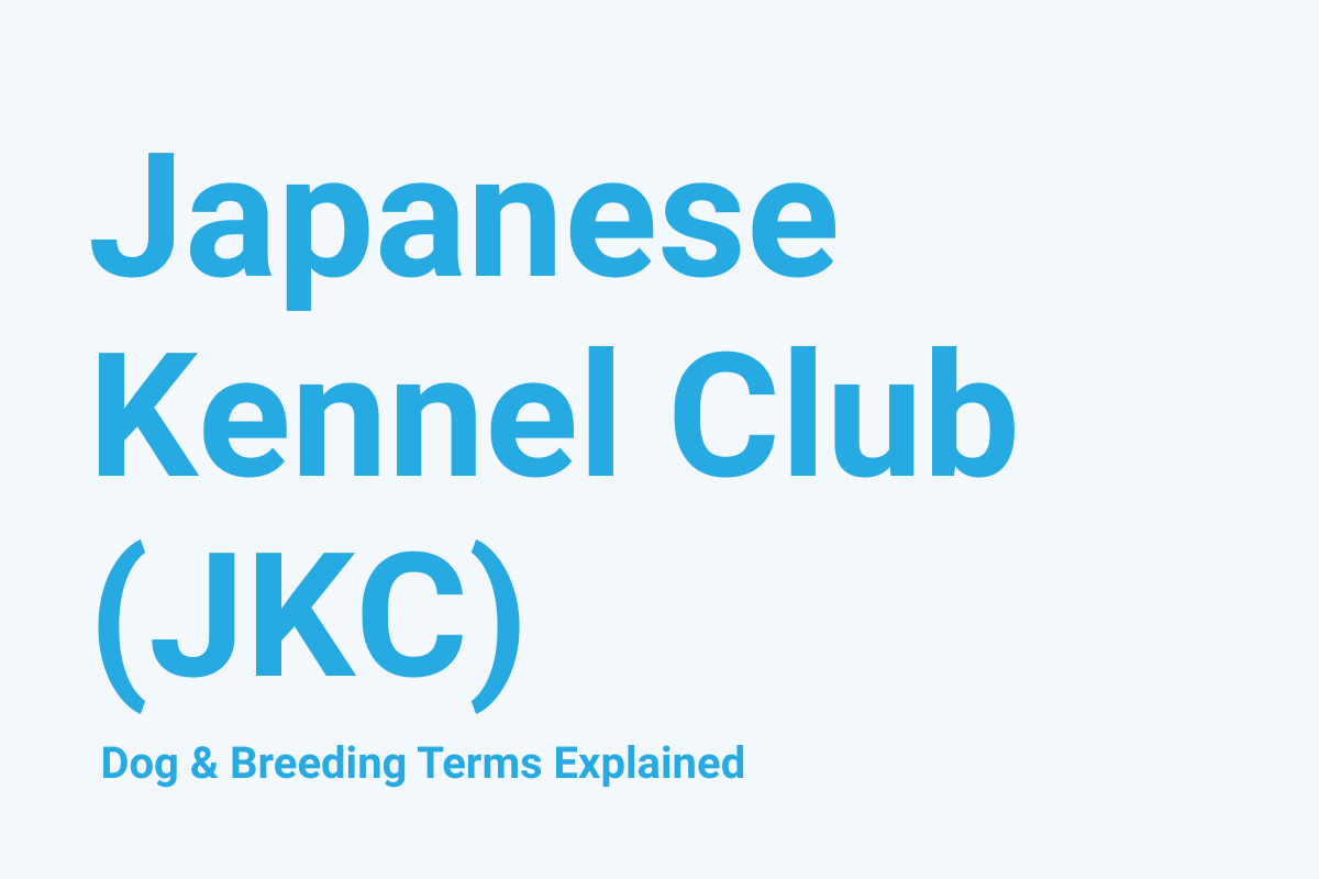 Japanese Kennel Club (JKC): Dog & Breeding Term Explained